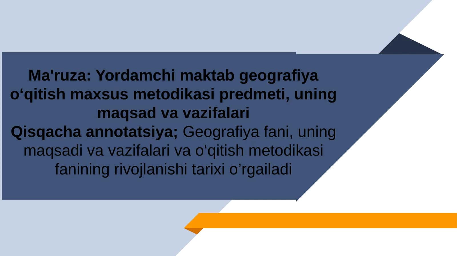 Yordamchi maktab geografiya o‘qitish maxsus metodikasi predmeti, uning maqsad va vazifalari 1