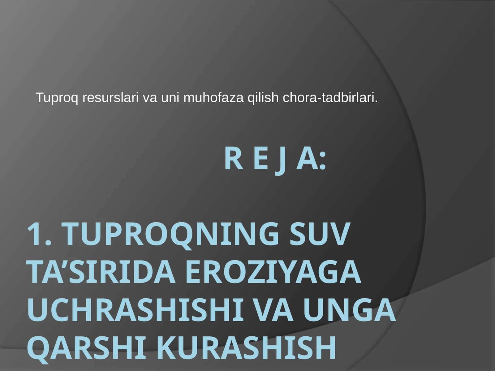 Tuproqning suv ta’sirida eroziyaga uchrashishi va unga qarshi kurashish yo’llari 1