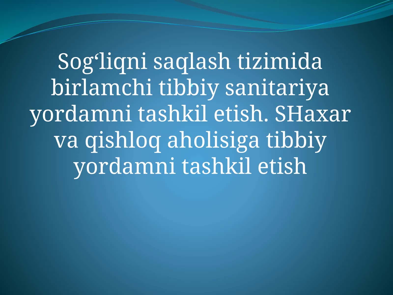 Sog‘liqni saqlash tizimida birlamchi tibbiy sanitariya yordamni tashkil etish. SHaxar va qishloq aho 1