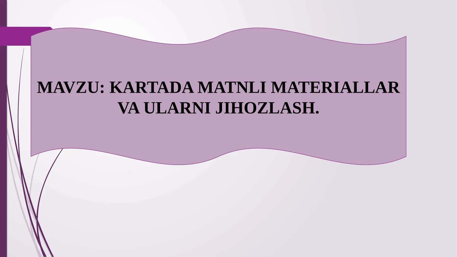 KARTADA MATNLI MATERIALLAR VA ULARNI JIHOZLASH 1