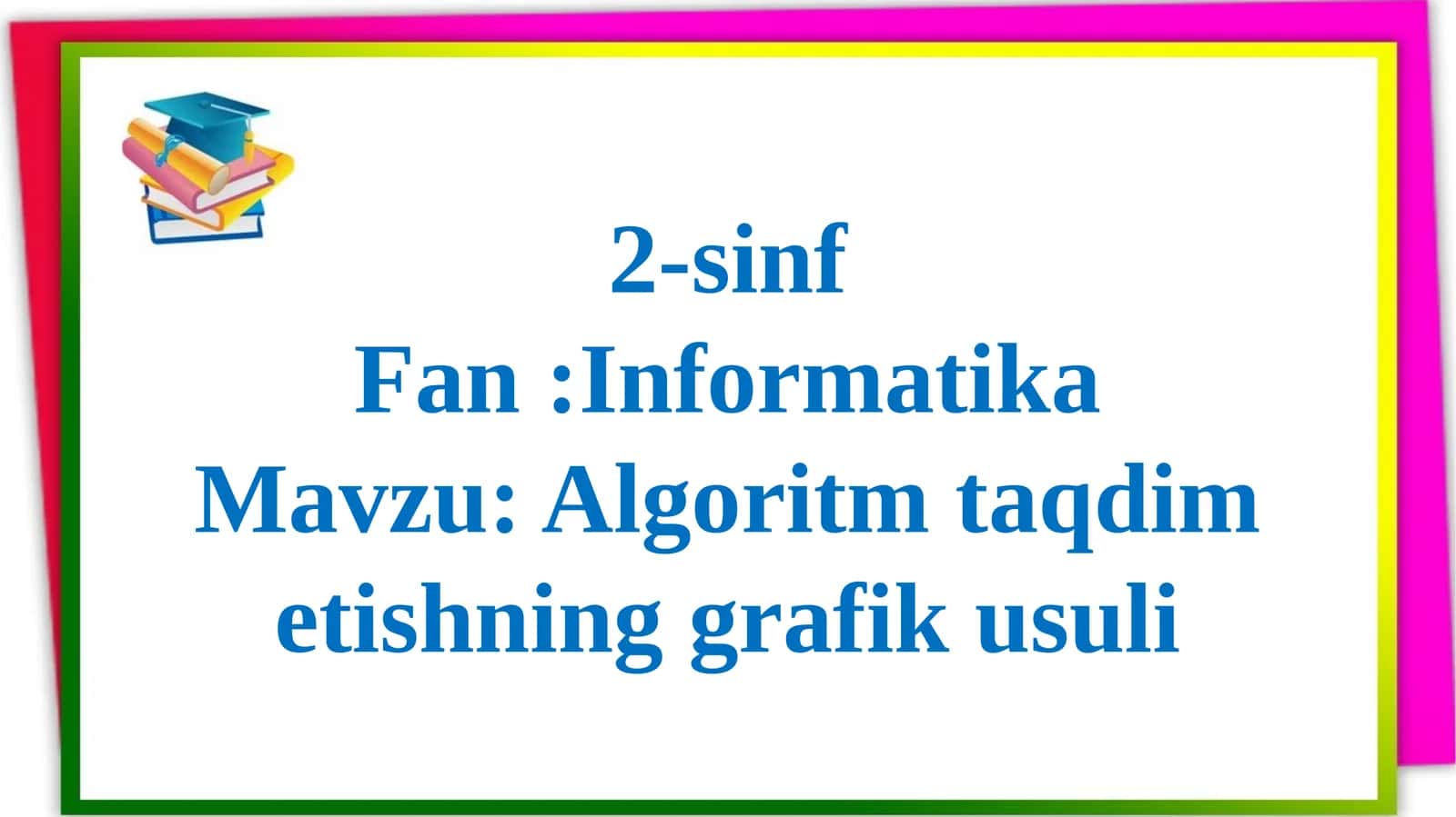 Algoritm taqdim etishning grafik usuli 1