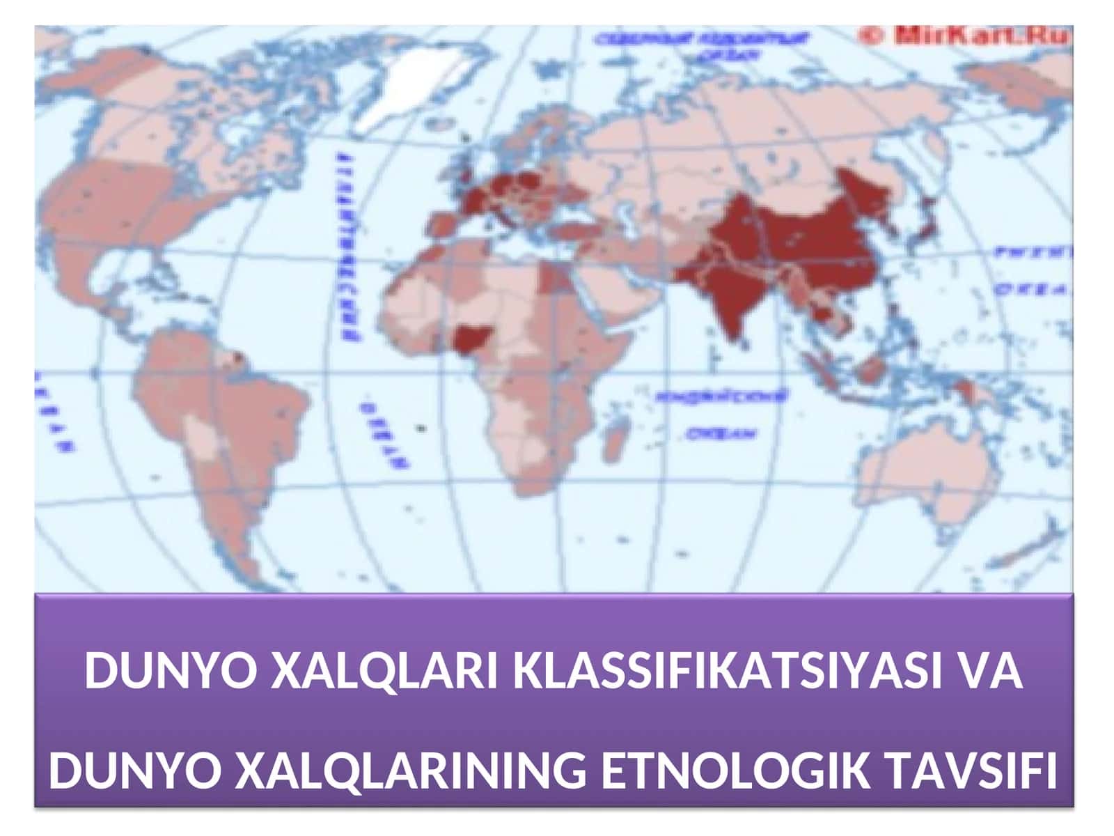 DUNYO XALQLARI KLASSIFIKATSIYASI VA DUNYO XALQLARINING ETNOLOGIK TAVSIFI 1
