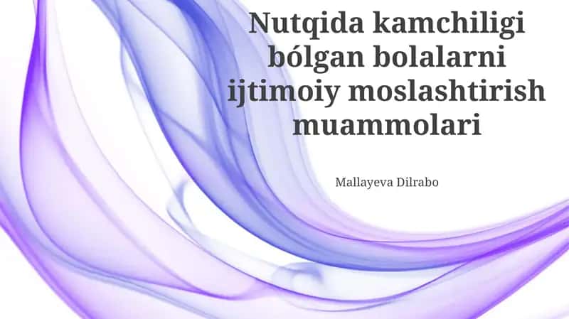Nutqida kamchiligi bólgan bolalarni ijtimoiy moslashtirish muammolari 1