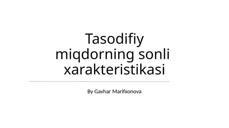 Tasodifiy miqdorning sonli xarakteristikasi 1
