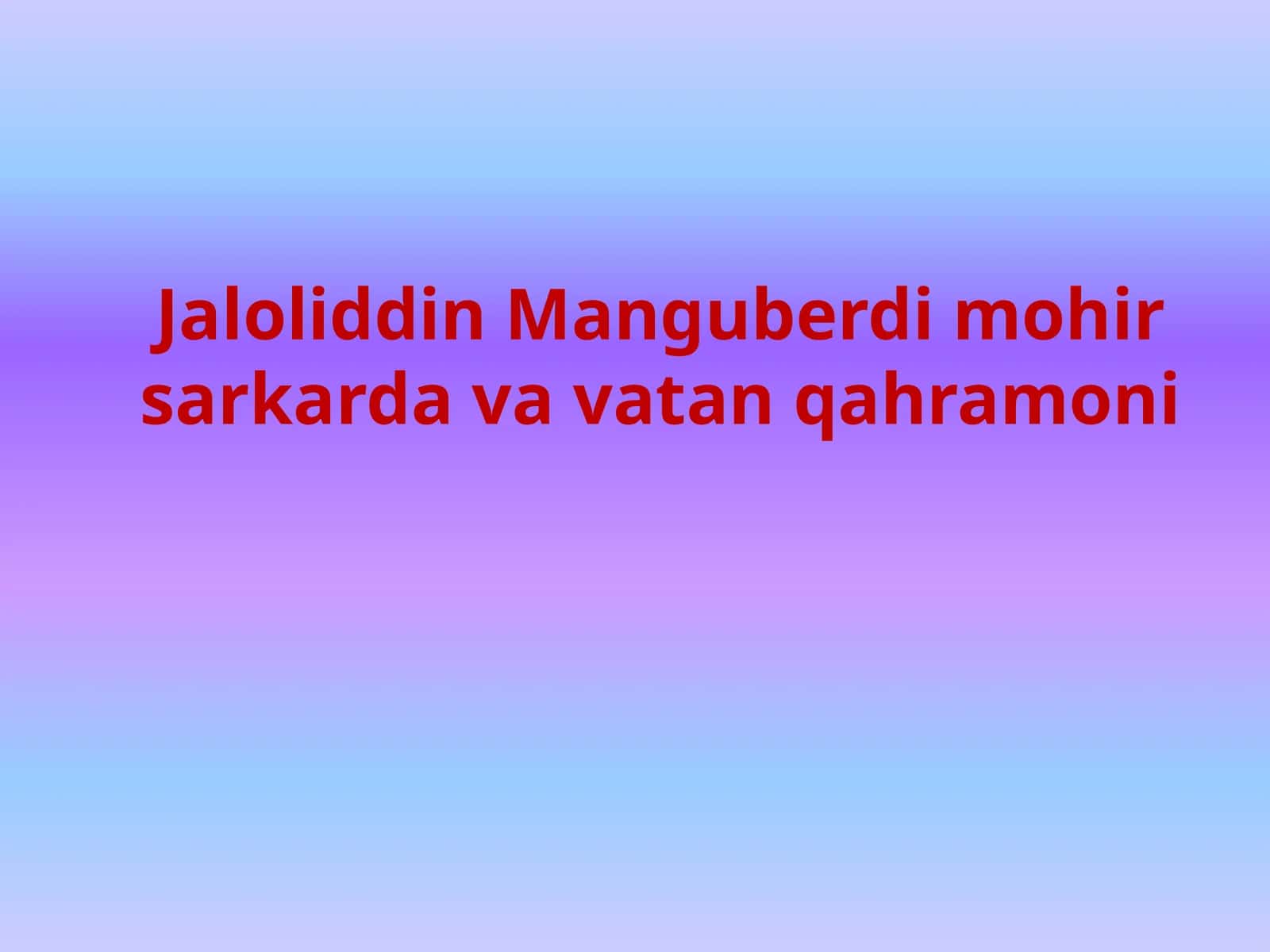 Jaloliddin Manguberdimohir sarkar davavatan qahramoni 1
