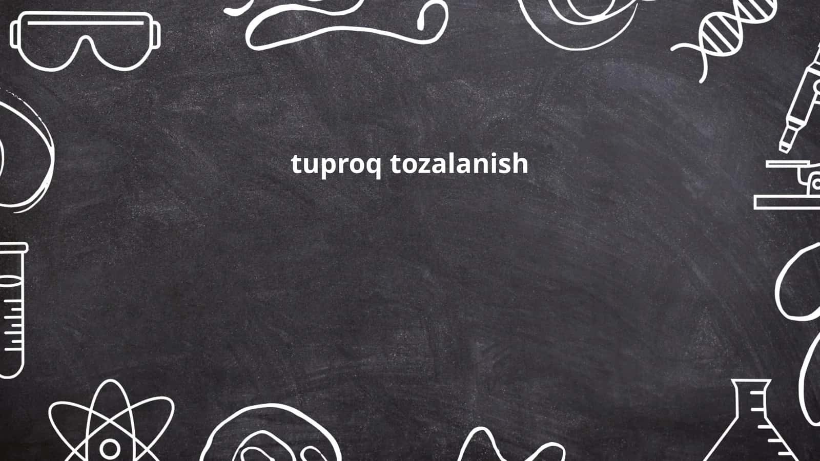 Tuproq tozalanish 1
