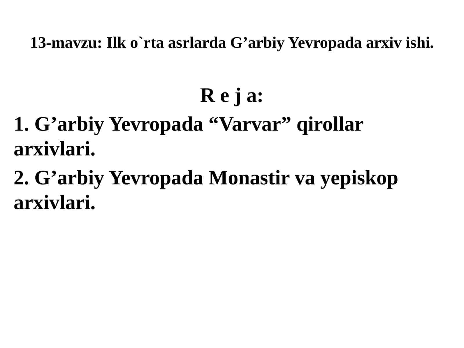 13-mavzu:Ilk o`rta asrlarda G’arbiy Yevropada arxivishi 1