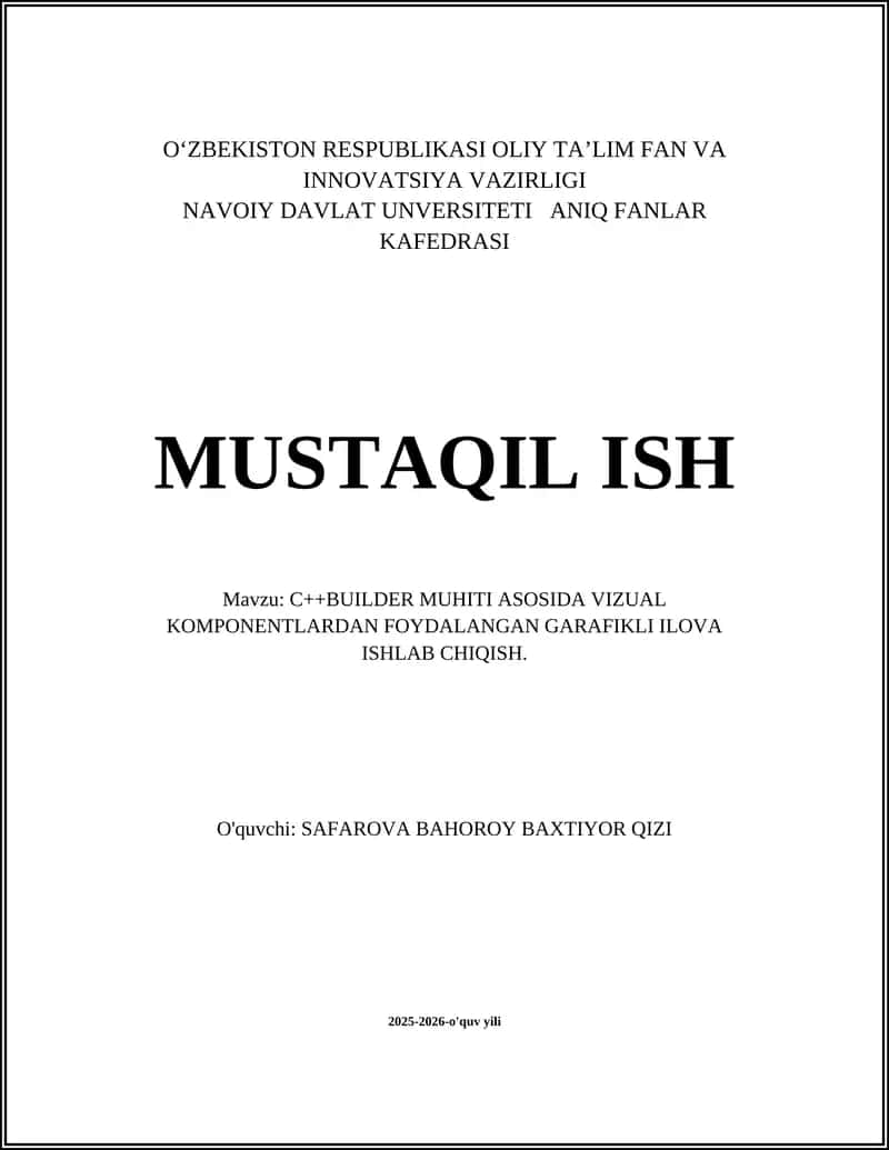 C++BUILDER MUHITI ASOSIDA VIZUAL KOMPONENTLARDAN FOYDALANGAN GARAFIKLI ILOVA ISHLAB CHIQISH 1