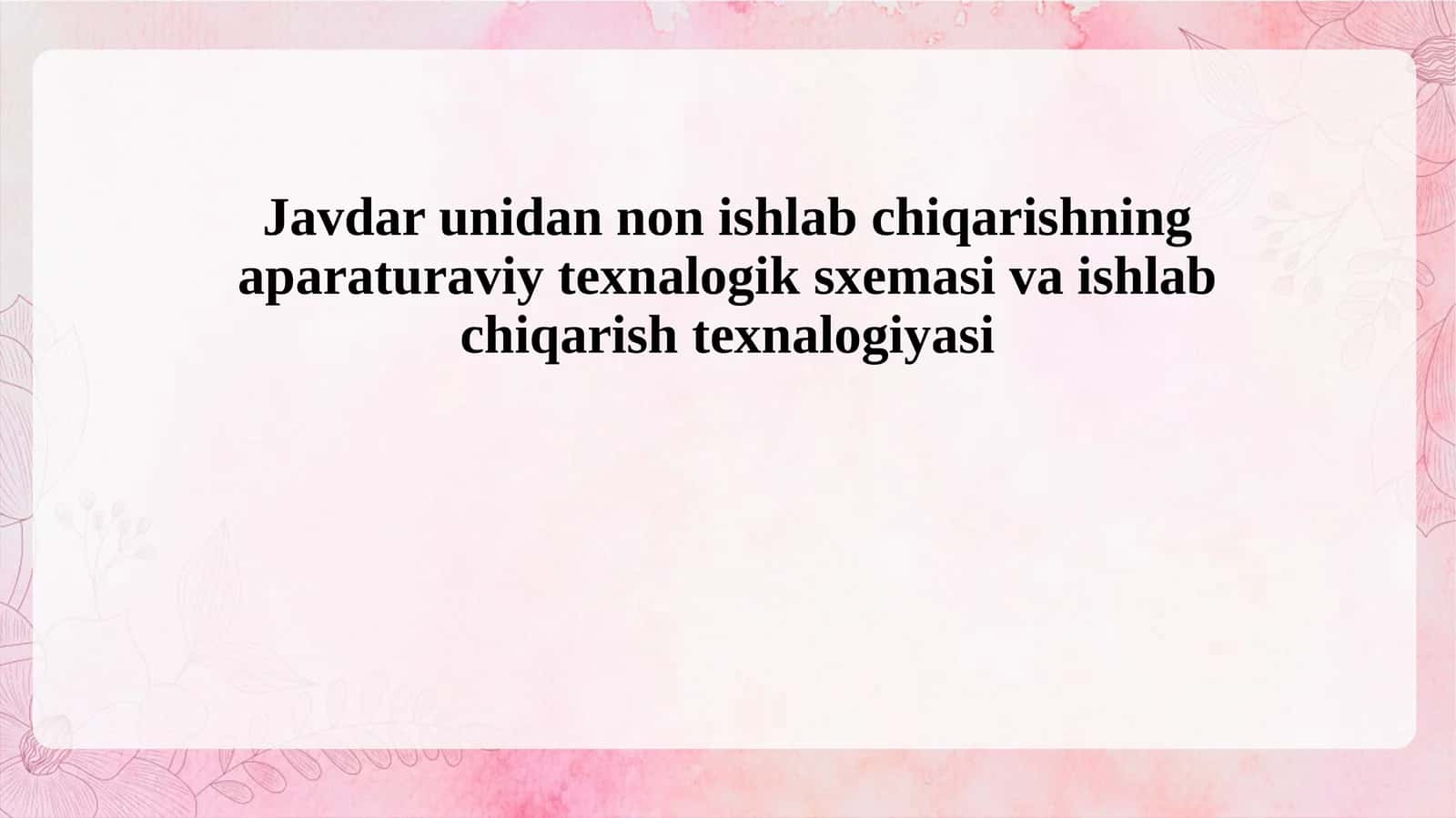 Javdar unidan non ishlab chiqarishning aparaturaviy texnalogik sxemasi va ishlab chiqarish texnalogiyasi 1