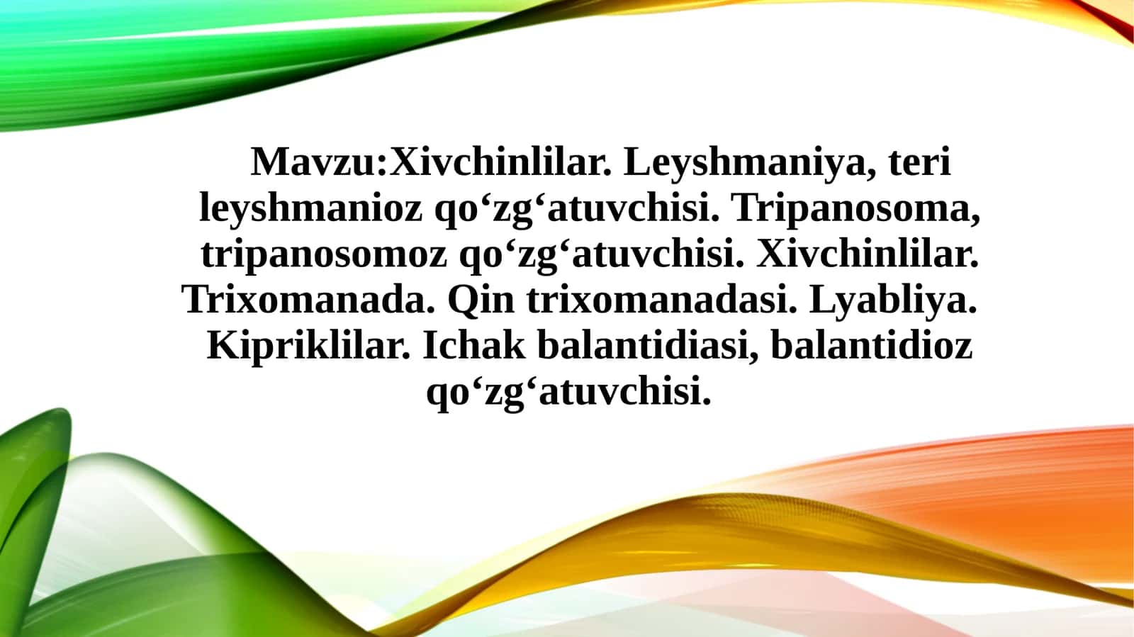Xivchinlilar. Leyshmaniya, teri leyshmanioz qo‘zg‘atuvchisi. Tripanosoma, tripanosomoz qo‘zg‘atuvchisi. Xivchinlilar. Trixomanada. Qin trixomanadasi. Lyabliya. Kipriklilar. Ichak balantidiasi, balantidioz qo‘zg‘atuvchisi 1