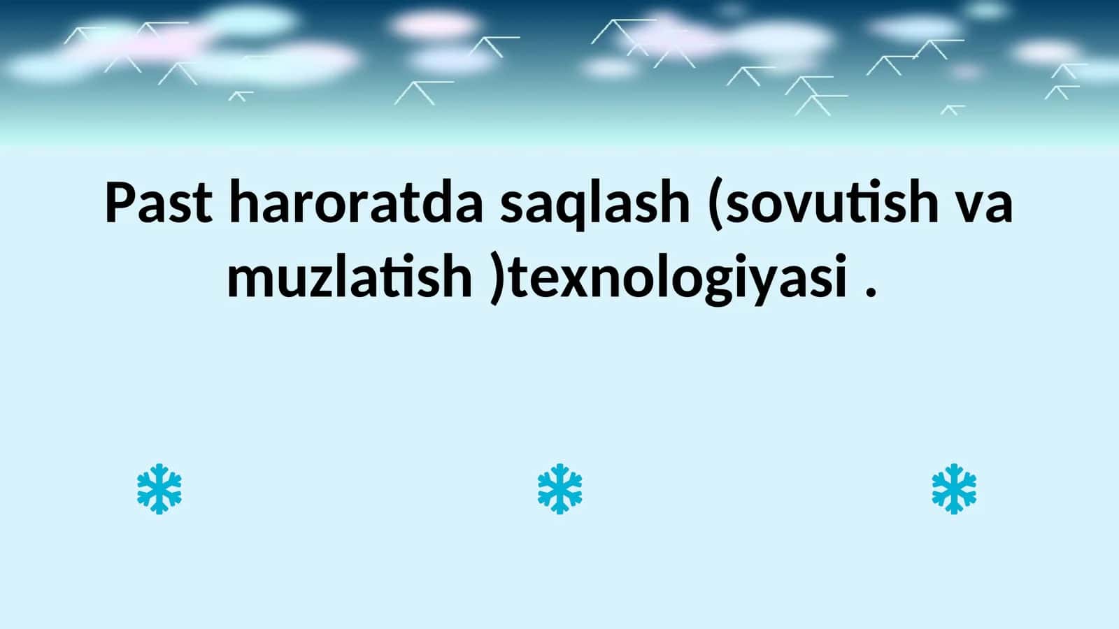 Past haroratda saqlash (sovutish va muzlatish )texnologiyasi . 1