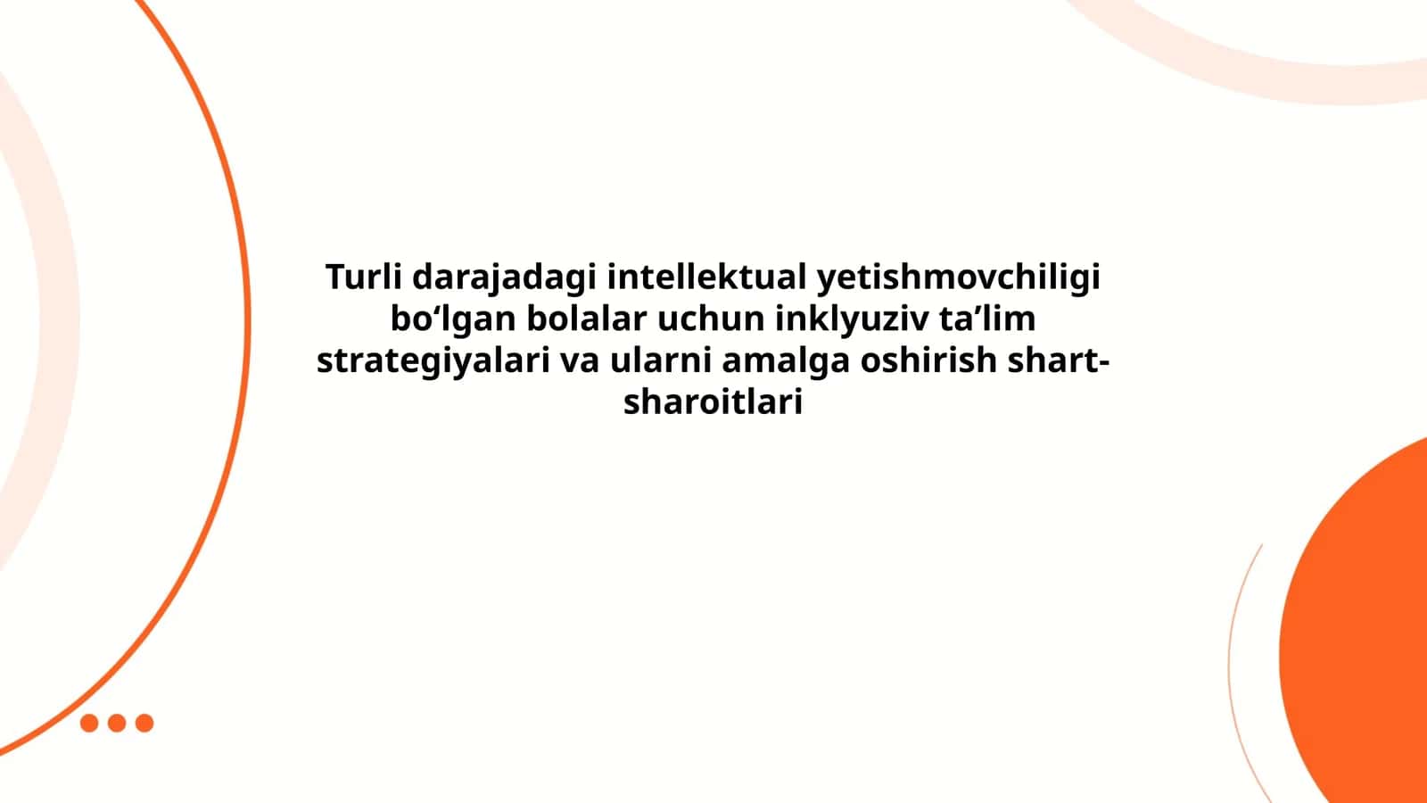 Turli darajadagi intellektual yetishmovchiligi boʻlgan bolalar uchun inklyuziv ta’lim strategiyalari va ularni amalga oshirish shart-sharoitlari 1