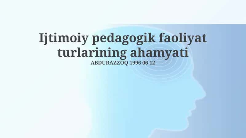 Ijtimoiy pedagogik faoliyat turlarining ahamyati 1