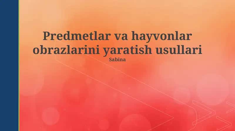 Predmetlar va hayvonlar obrazlarini yaratish usullari 1