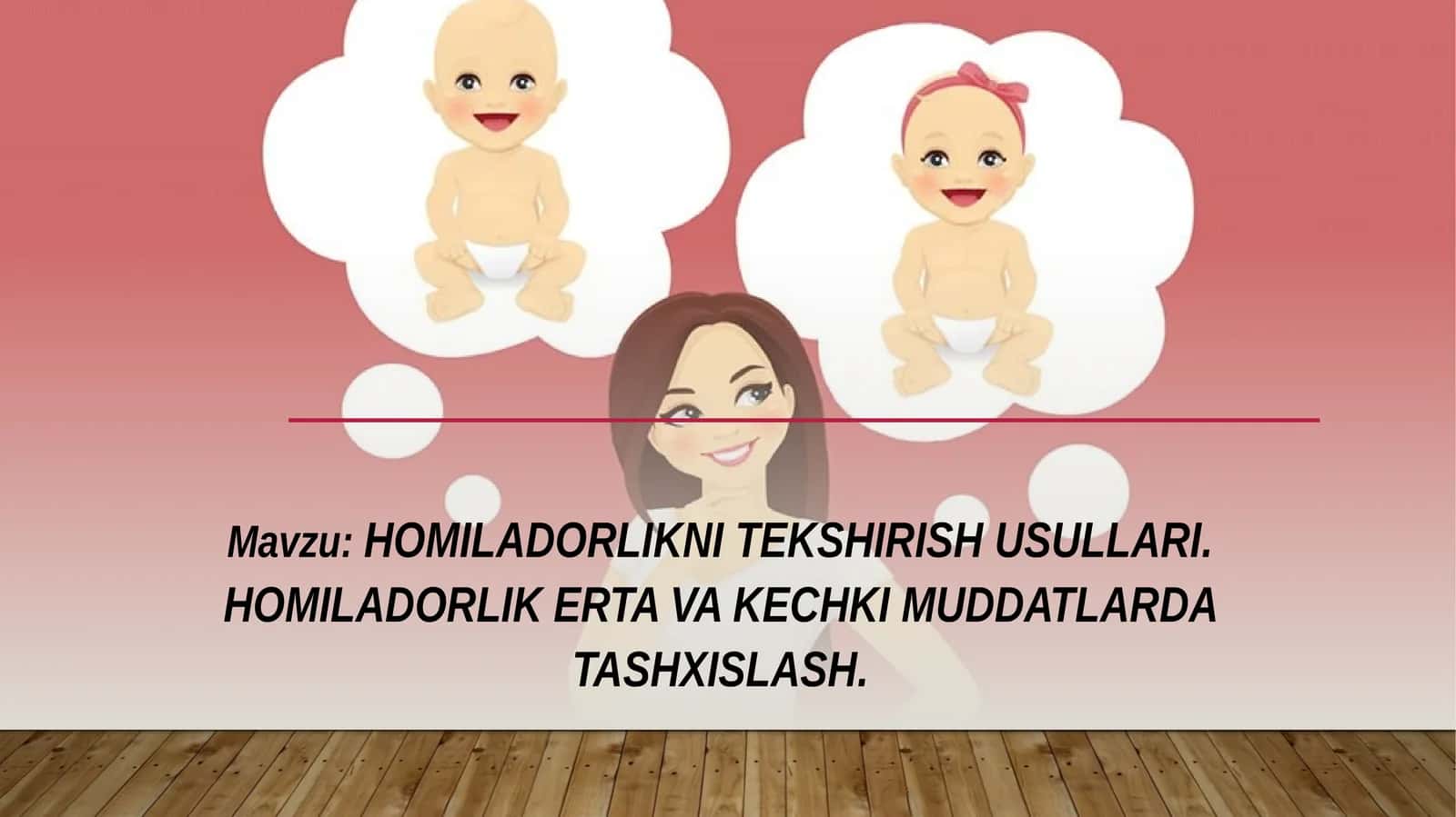 homiladorlikni tekshirish usullari. Homiladorlik erta va kechki muddatlarda tashxislash 1