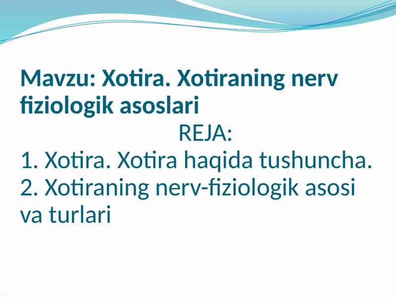 Xotira. Xotiraning nerv fiziologik asoslari 1
