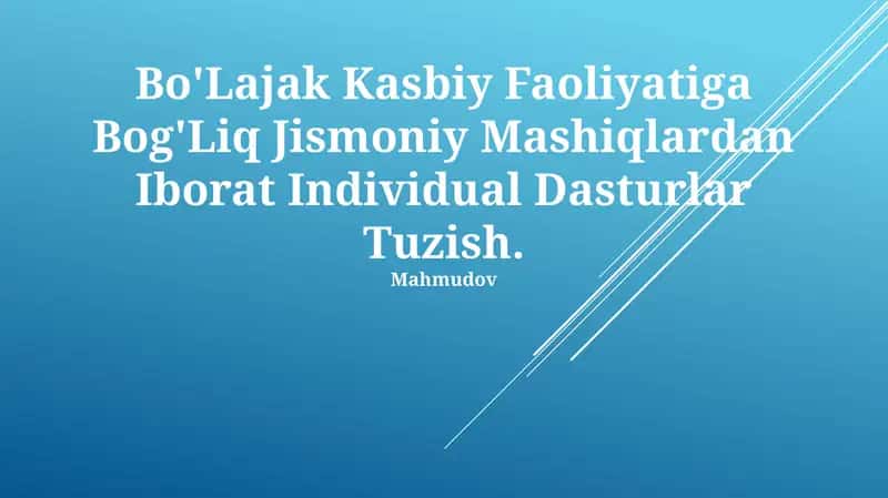 Bo'Lajak Kasbiy Faoliyatiga Bog'Liq Jismoniy Mashiqlardan Iborat Individual Dasturlar Tuzish 1