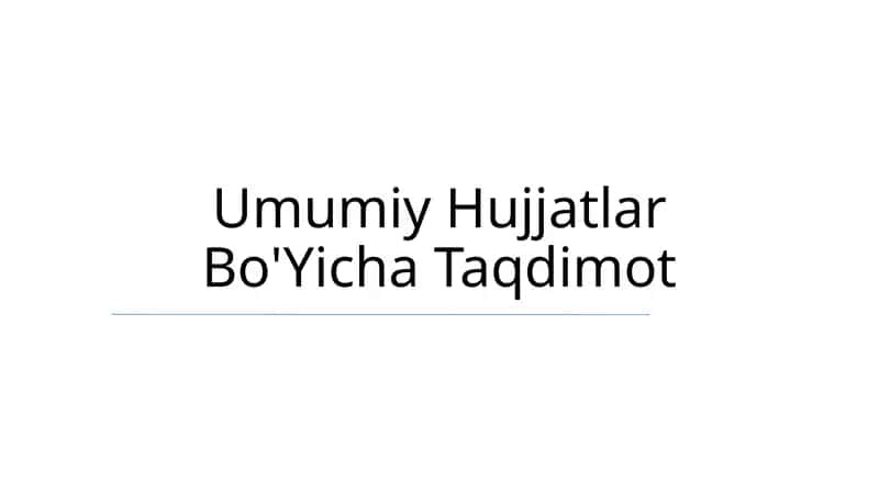 Umumiy Hujjatlar Bo'Yicha Taqdimot 1