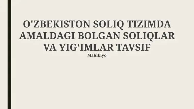 O'ZBEKISTON SOLIQ TIZIMDA AMALDAGI BOLGAN SOLIQLAR VA YIG'IMLAR TAVSIF 1