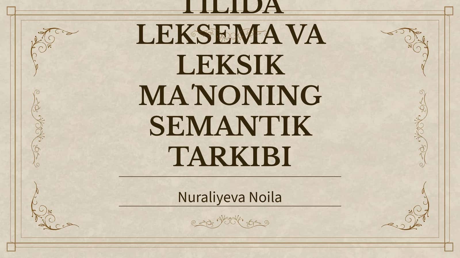 OʻZBEK TILIDA LEKSEMA VA LEKSIK MAʼNONING SEMANTIK TARKIBI 1