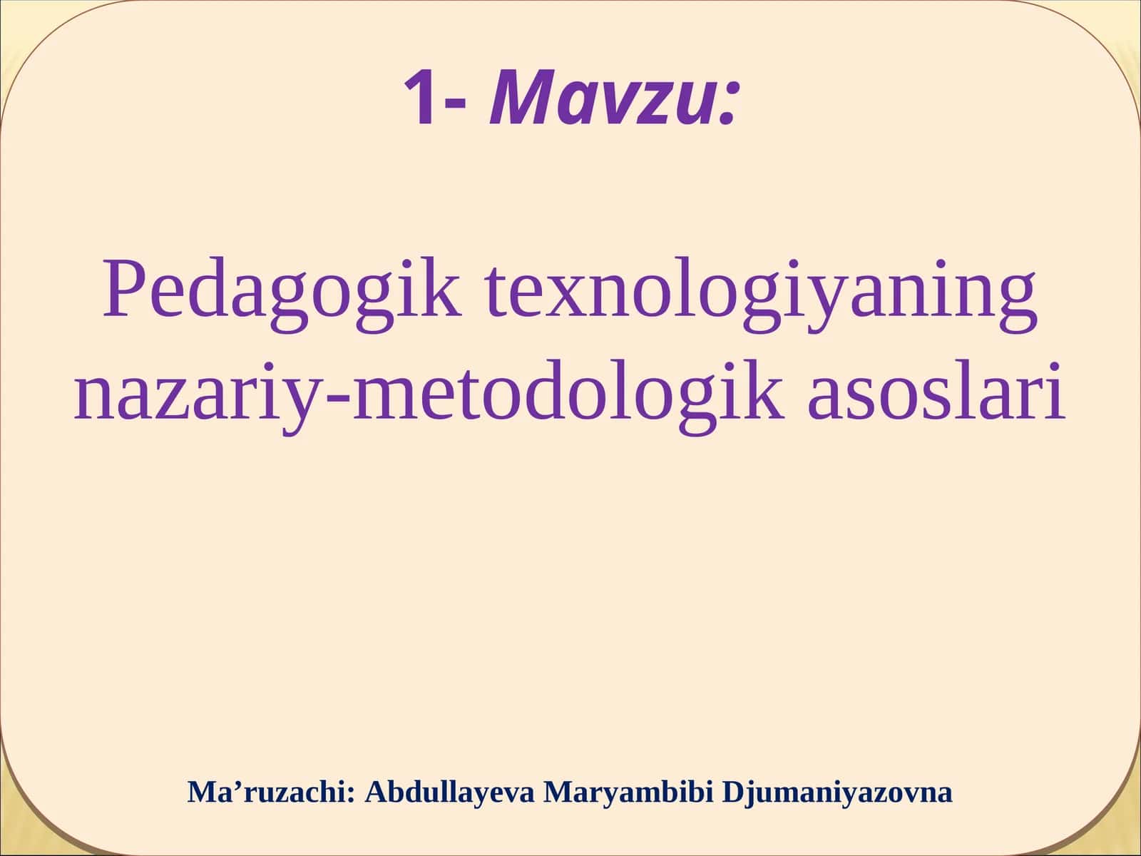 Pedagogik texnologiyaning nazariy-metodologik asoslari 1