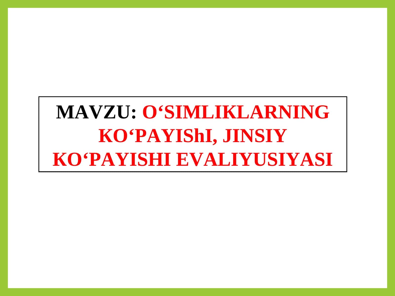 O‘simliklar ko‘payishining mohiyati, JINISIY KO‘PAYISHI EVALIYUSIYASI 1