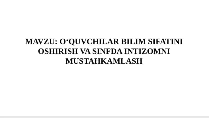 O‘QUVCHILAR BILIM SIFATINI OSHIRISH VA SINFDA INTIZOMNI MUSTAHKAMLASH 1