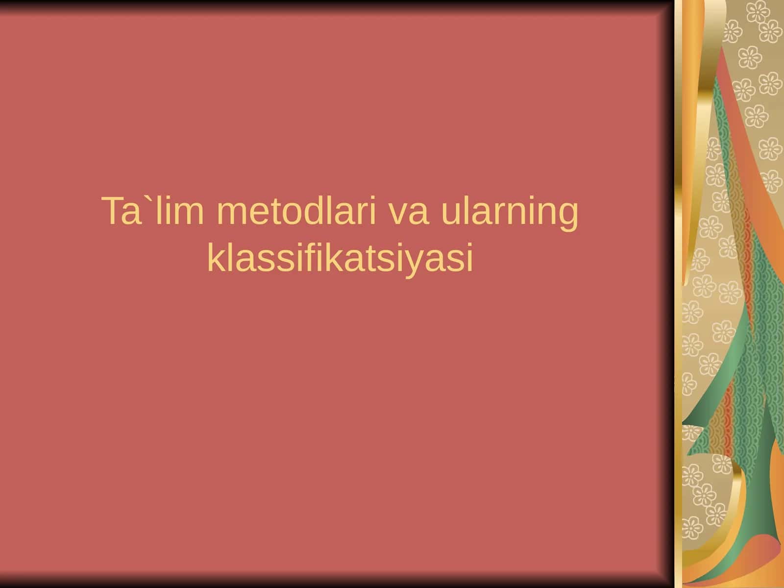 Ta`lim metodlari va ularning turlari 1