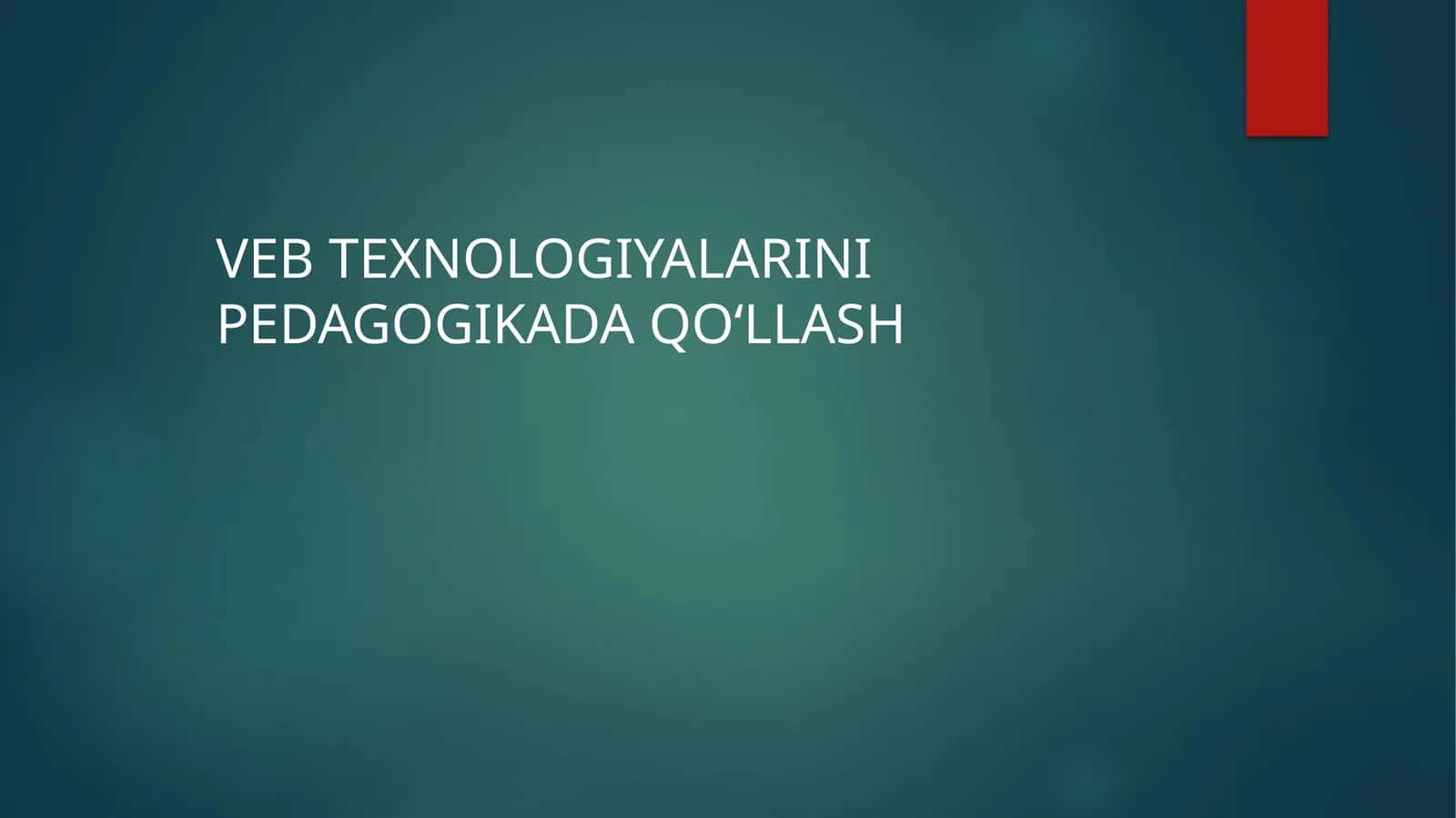 Web texnologiyalarni pedagogikada ahamyati 1