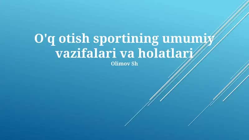 O'q otish sportining umumiy vazifalari va holatlari 1