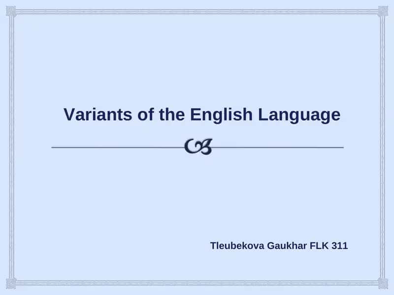 The Main Variants of the English Language 1