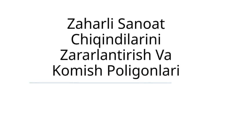 Zaharli Sanoat Chiqindilarini Zararlantirish Va Komish Poligonlari 1