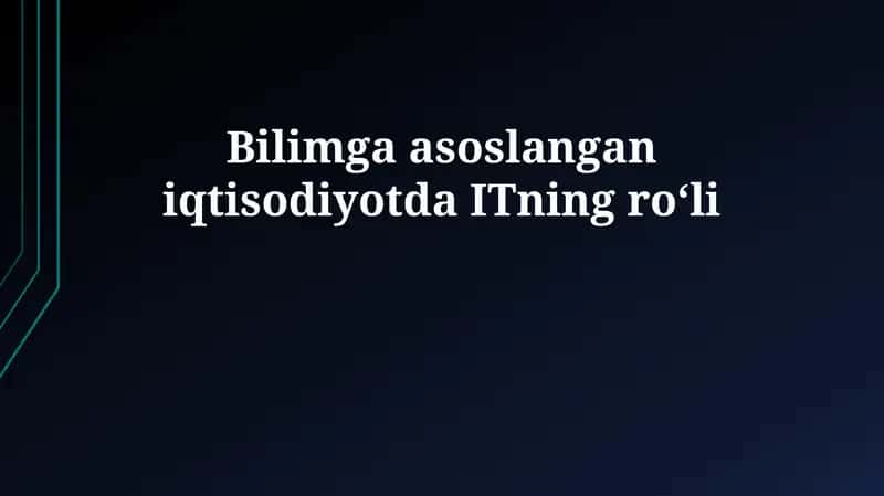 Bilimga asoslangan iqtisodiyotda ITning roʻli 1