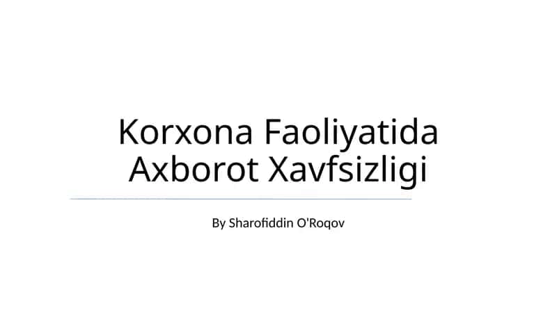 Korxona Faoliyatida Axborot Xavfsizligi 1