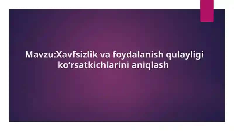 Xavfsizlik va foydalanish qulayligi koʻrsatkichlarini aniqlash