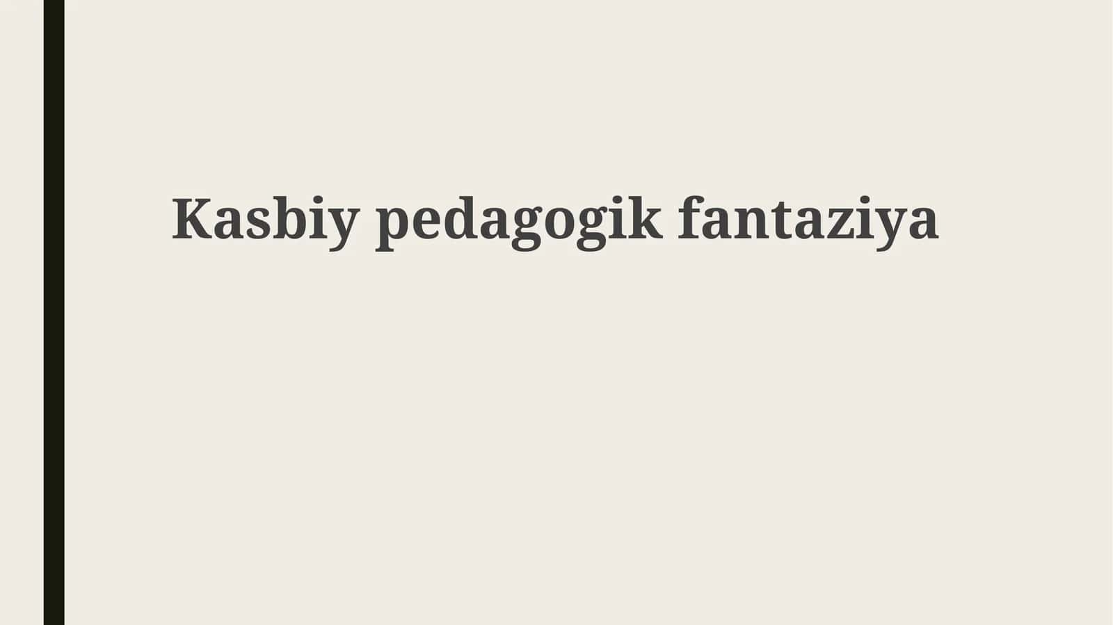 Professional pedagogik fantaziya 1