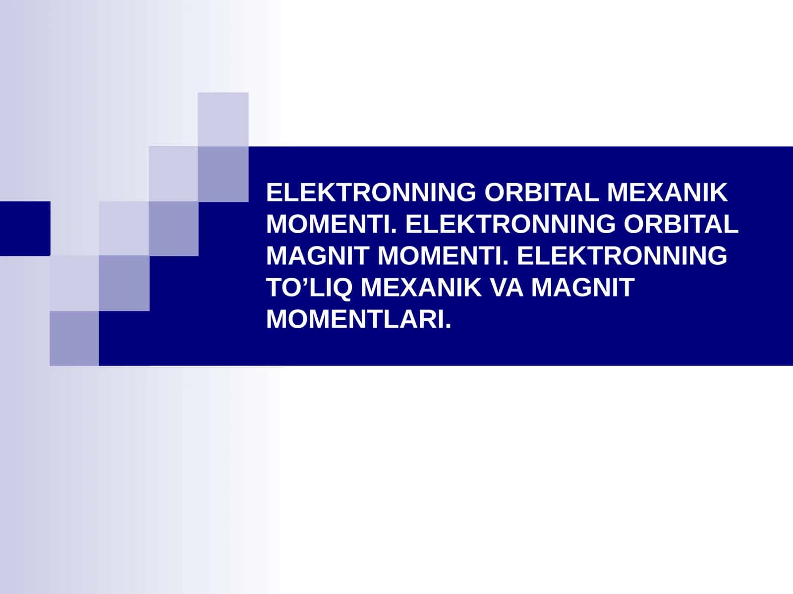 ELEKTRONNING ORBITAL MEXANIK MOMENTI 1