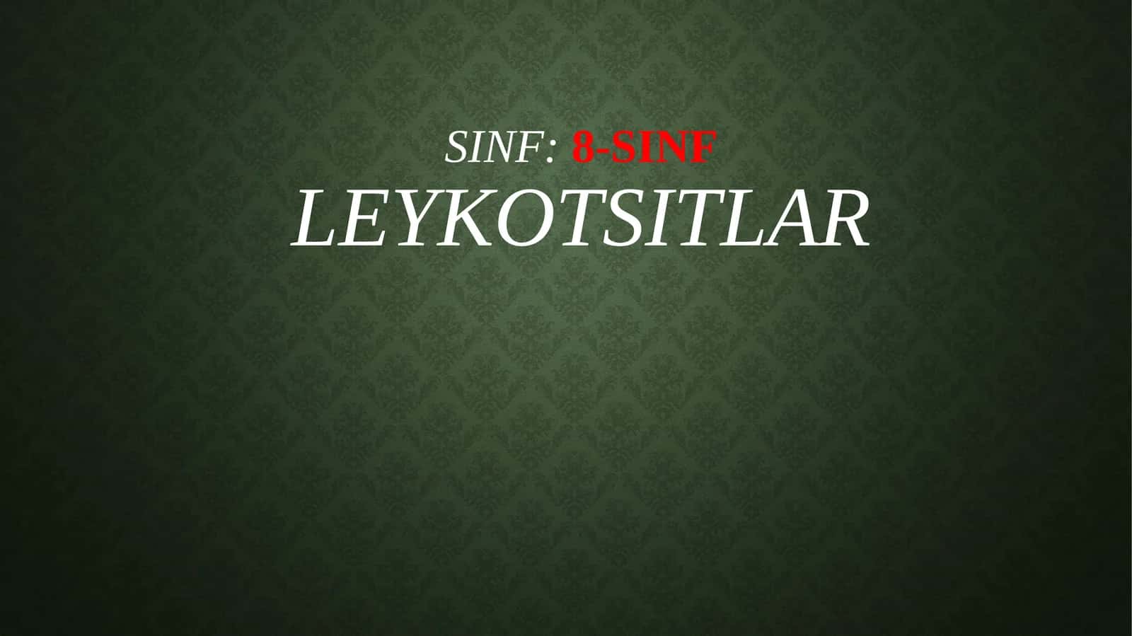 Sinf:8-sinfLeykotsitlar 1