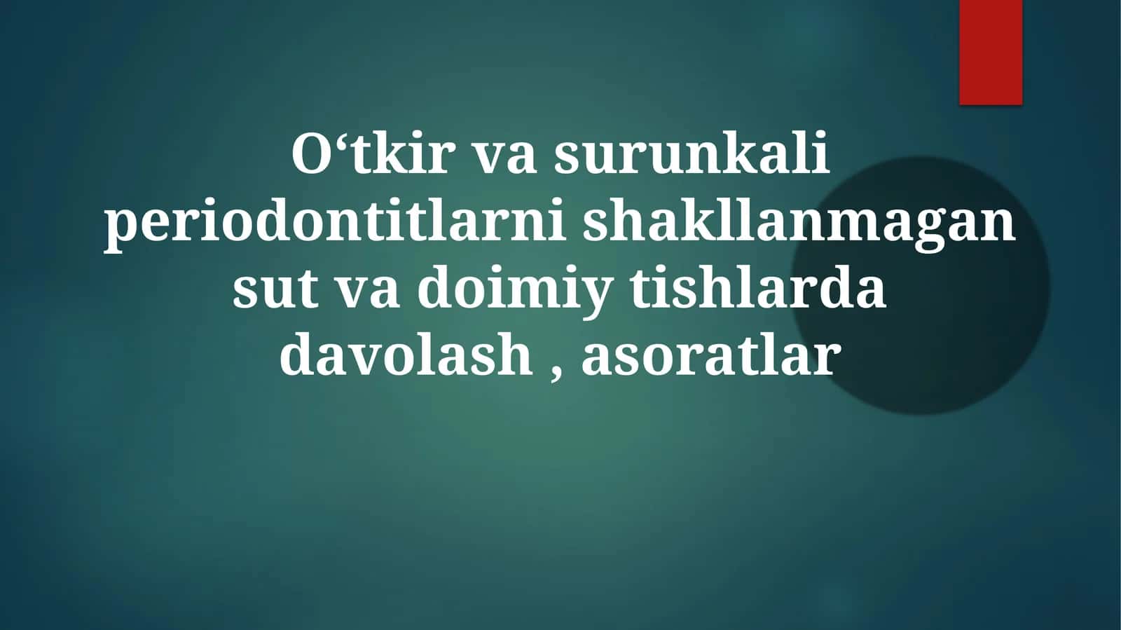 Bolalardagi o'tkir va surunkali periodontit: Ta'rifi, diagnostikasi va davolash tamoyillari 1