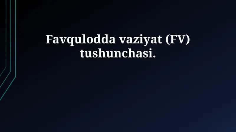 Favqulodda vaziyat (FV) tushunchasi 1