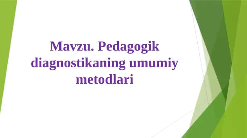 Pedagogik diagnostika ning umumiy metodlari 1