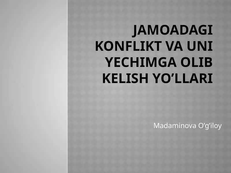 Jamoadagi konflikt va uni yechimga olib kelish yo'llari slayd