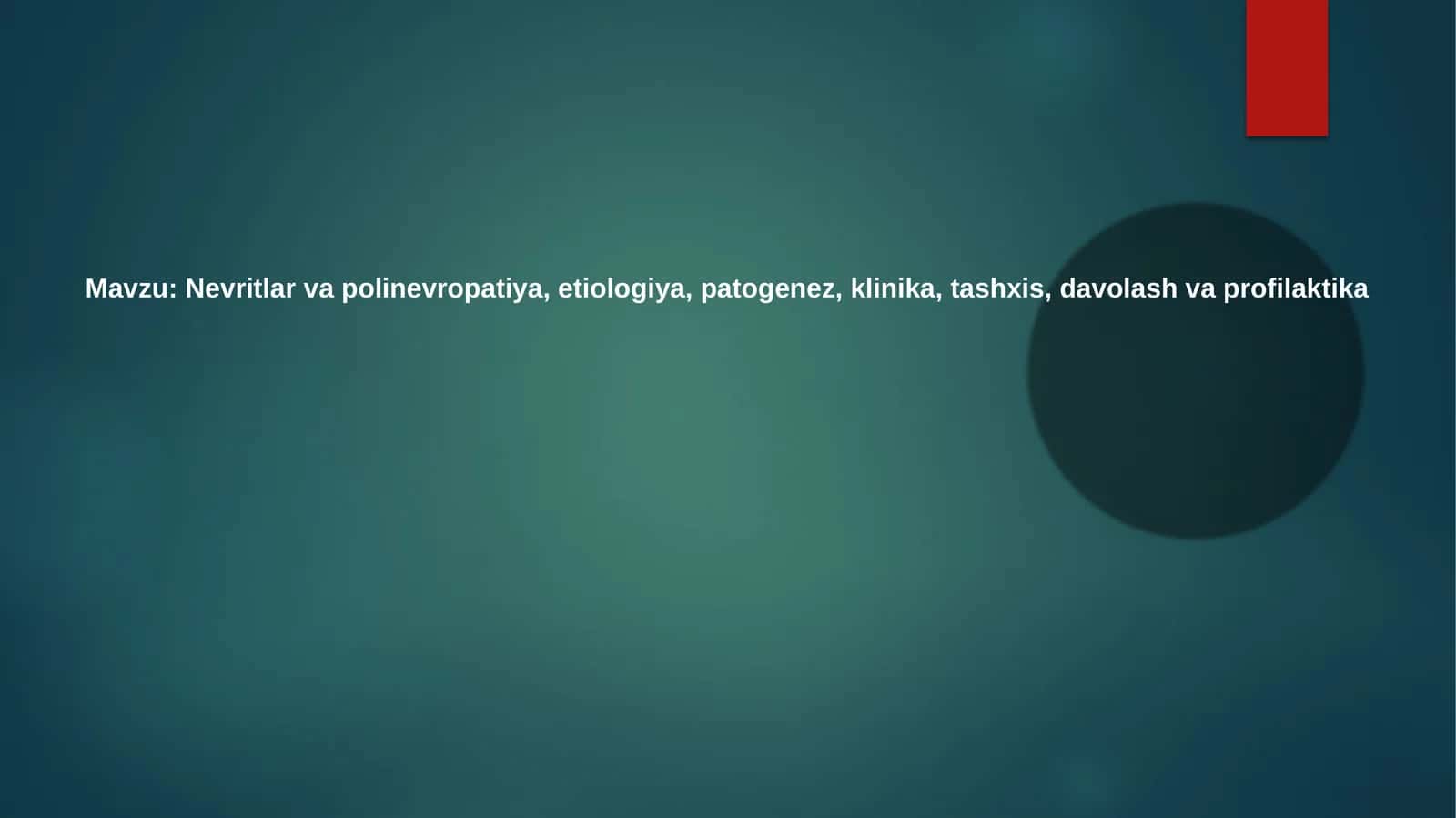 Nevritlar va polinevropatiya, etiologiya, patogenez, klinika, tashxis,davolash va profilaktika 1