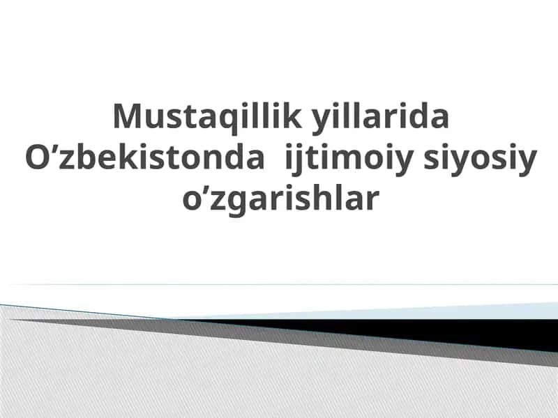 Mustaqillikyillarida O`zbekistondaijtimoiysiyosiyo`zgarishlar 1