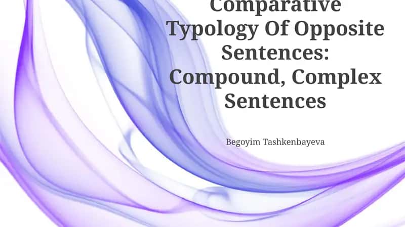 Comparative Typology Of Opposite Sentences: Compound, Complex Sentences 1