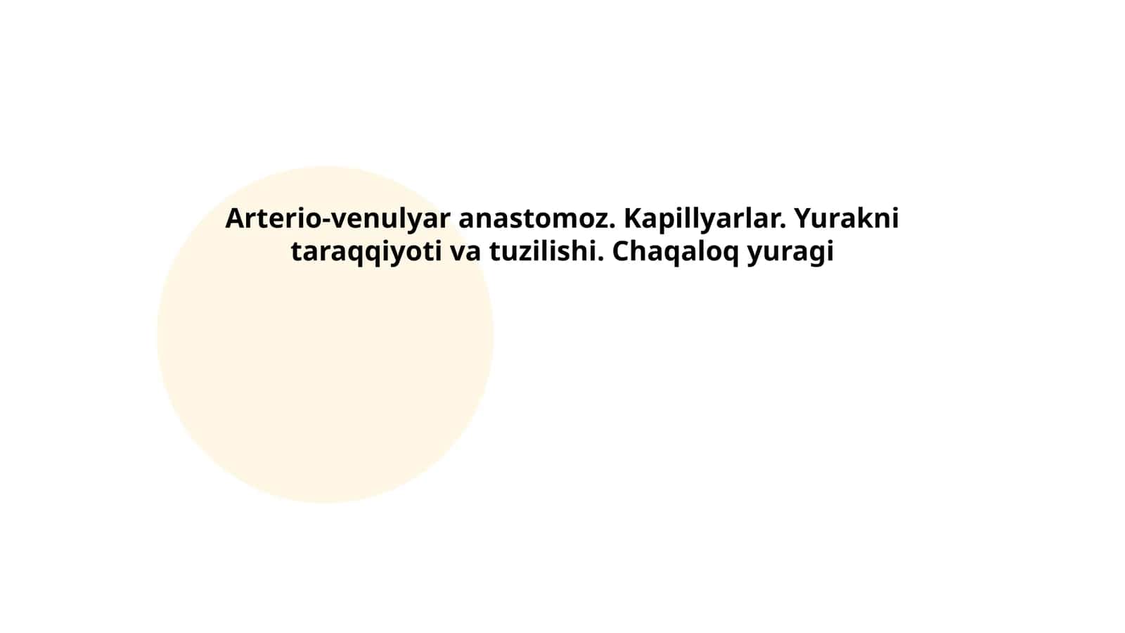 Arterio-venulyar anastomoz. Kapillyarlar. Yurakni taraqqiyoti va tuzilishi. Chaqaloq yuragi 1