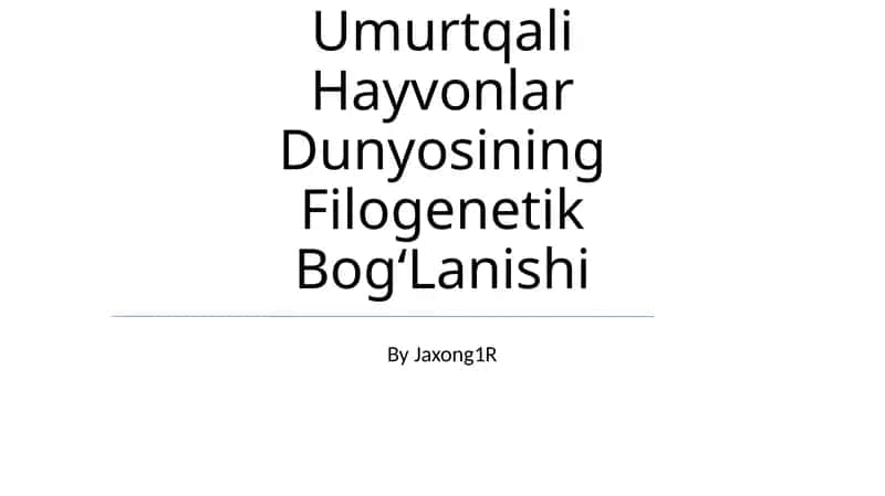 Umurtqali Hayvonlar Dunyosining Filogenetik Bog‘Lanishi 1