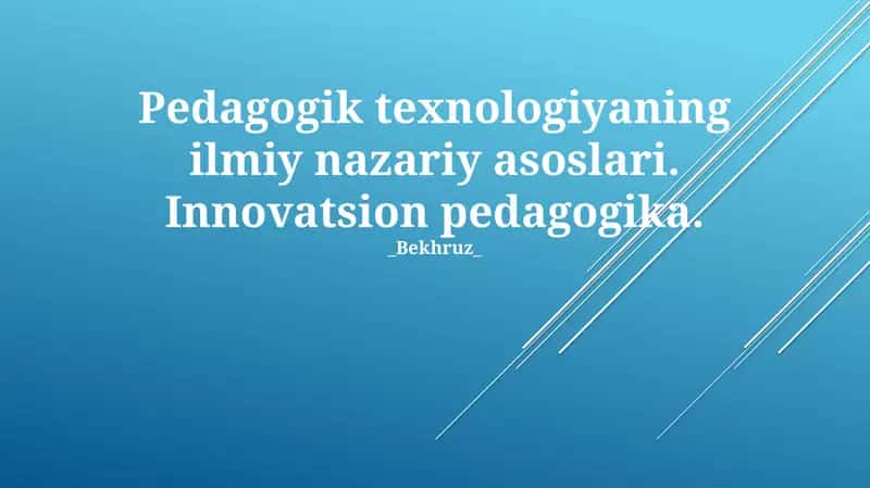Pedagogik texnologiyaning ilmiy nazariy asoslari 1