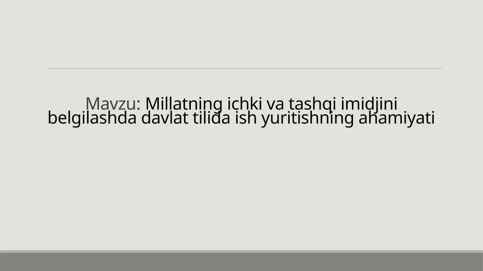 Millatning ichki va tashqi imidjini belgilashda davlat tilida ish yuritishning ahamiyati 1