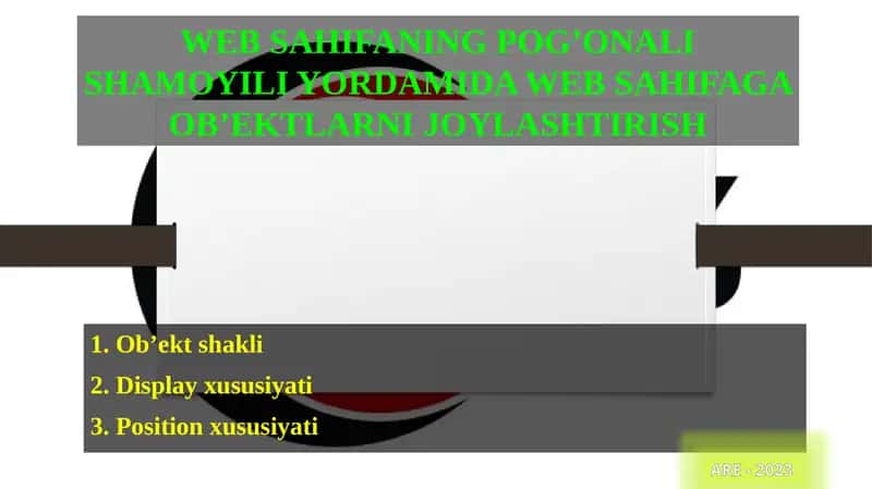 WEB SAHIFANING POG’ONALI SHAMOYILI YORDAMIDA WEB SAHIFAGA OB’EKTLARNI JOYLASHTIRISH 1